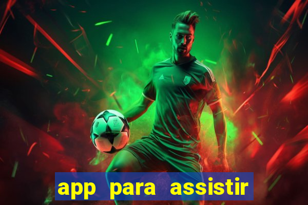 app para assistir todos os jogos de futebol